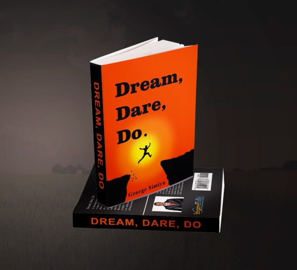 Dream, Dare, Do by George Simiyu